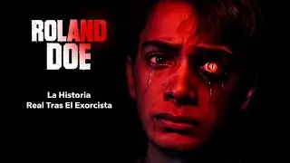 Roland Doe: La Historia Real Tras 'El Exorcista