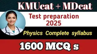 Kmu cat +md cat physics  complete syllabus mcqs /kmu cat physics mcqs