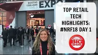 Technology Insights From Day 1 NRF Expo 2018 | #NRF18 | Retail Assist Vlog