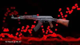10 Hours of AK-47