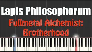 Lapis Philosophorum &ndash; Fullmetal Alchemist Brotherhood | Piano Tutorial (Synthesia)