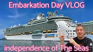 Let's EMBARK on Independence of The Seas - 2025 Embarkation VLOG