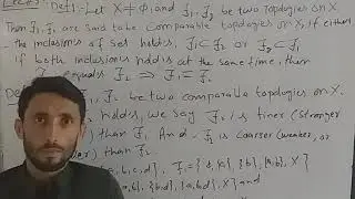 Lec#5 definition of comparable topologies, finer and coarser topologies