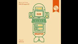 Mystical Powa - Dub Weapon EP