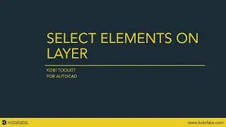 Выбор элементов на слое в AutoCAD &mdash; Kobi Toolkit