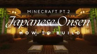 How to Build a Japanese Onsen in Minecraft - Tutorial Part 2