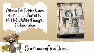 Let's MAKE an Altered File Folder #jjfoutwithabang25 Video 4, creating even more page layouts!