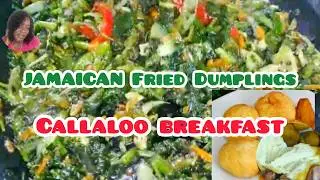 Jamaican Sunday Morning Breakfast||Fried Dumpling & Callaloo Jamaican Style||Fried Dumpling Dough
