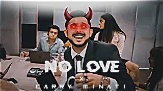NO LOVE X @CarryMinati Transformation Edit 🔥🔥 || Attitude 4k status 😎