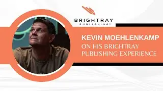 They Made Me Feel That It Was Possible - Kevin Moehlenkamp | BrightRay Publishing