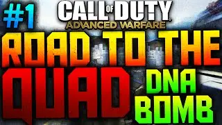 Advanced Warfare - ROAD TO THE QUAD DNA BOMB #1 - 3 OFF THE QUAD DNA BOMB! (COD AW)