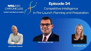 Episode 34 Competitive Intelligence in Pre launch Planning and Preparation. Guest: Will Joseph, PhD