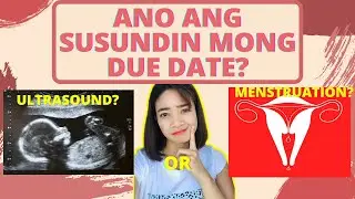 DUE DATE | based ba sa Ultrasound or based sa huling REGLA|ano ang SUSUNDIN mo? |Mom Jacq