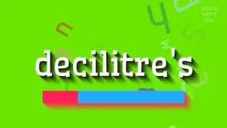 КАК ПРОИЗНОШАТЬ ДЕКИЛИТР?  #децилитр (HOW TO PRONOUNCE DECILITRE'S? #decilitre's)