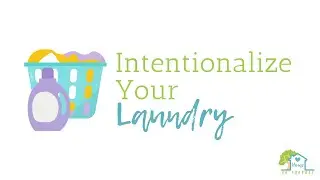 Intentionalize Your LAUNDRY