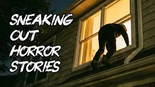 3 Terrifying TRUE Sneaking Out Horror Stories