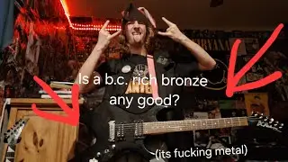 DOES B.C. RICH BRONZE SUCK? OR IS IT SECRETLY GOLD?
