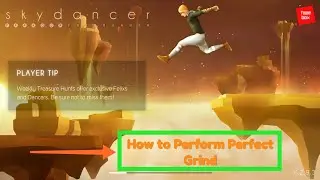 Sky Dancer: Parkour FreeRunner | How to Perform Perfect Grind | Walkthrough