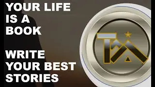 YOUR LIFE IS A BOOK,  WRITE YOUR BEST STORY