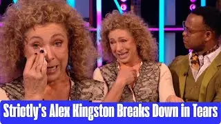 Strictly&rsquo;s Alex Kingston Breaks Down in Tears After Heart Wrenching Post Exit Confession