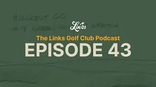 Episode 43: Inside the New Hillcrest &mdash; Walking the Routing Hole by Hole