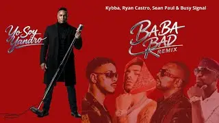 BA BA BAD REMIX , Kybba, Ryan Castro, Sean Paul & Busy Signal - Cover - yo soy yandro