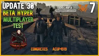State of Decay 2 &mdash; Обновление 30. НОВЫЙ БЕТА-ТЕСТОВЫЙ ЭПИЗОД Hyper Multiplayer №7