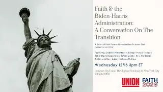 Faith & the Biden-Harris Administration: An Interfaith Conversation On The Transition