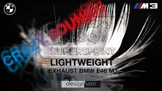 BMW E46 M3 - SUPERSPRINT LIGHTWEIGHT EXHAUST - CRAZY SOUND - desigmate
