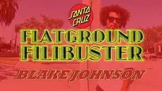 Blake Johnson: Flatground Filibuster for Santa Cruz Skateboards