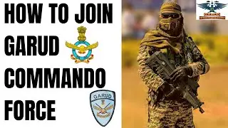 HOW TO JOIN GARUD COMMANDO FORCE | SPECIAL FORCE | IAF | BY CHANDRA KUMAR SIR