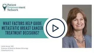 What Factors Help Guide Metastatic Breast Cancer Treatment Decisions?