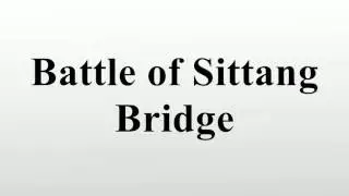 Battle of Sittang Bridge