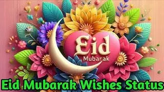 Happy Eid Mubarak Wishes,Quotes & Greetings | Eid Mubarak wishes | Eid Mubarak Whatsapp status