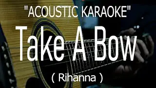 Take A Bow - Rihanna (Acoustic karaoke)