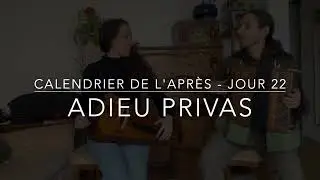 Calendrier de l'après, jour 22: Adieu Privas