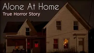 ALONE at home | True Horror Story