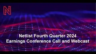 Netlist NLST Fourth Quarter and Full Year 2024 Earnings Conference Call and Webcast