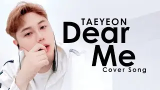 Dear Me - Taeyeon ( Cover Male Version ) Lirik Terjemahan | Ravi Hongstar