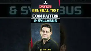 CUET 2025 General Test Exam Pattern & Syllabus 🔥💯#shorts