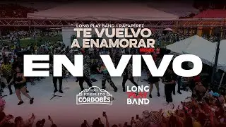 Te Vuelvo A Enamorar Remix - Rafa Pérez ft. Long Play Band (En Vivo Pueblito Cordobés)