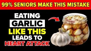 Eating garlic? Avoid these 6 dangerous mistakes | Garlic mistakes seniors need to know