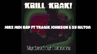 KRK!  aka Krill Krak! - JERZ JEDI RAP   ft TRAGIK JohnSon & JAHSYAH HILTON
