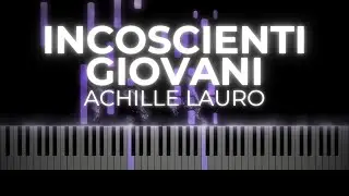 Incoscienti giovani - Achille Lauro (Sanremo 2025) // PIANO COVER