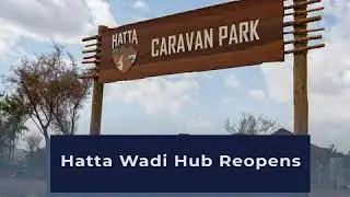 Hatta Wadi Hub Reopens