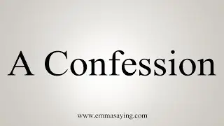 How To Pronounce A Confession