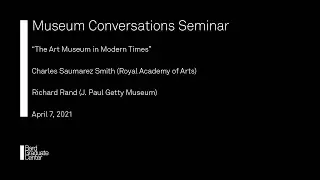 Lecture &mdash;  Museum Conversations Seminar (Charles Saumarez Smith & Richard Rand)