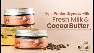 Natural Moisturizer for Winter Skin Care | Nat Habit Fresh Whipped Body Malai | 48HR Milk Protection
