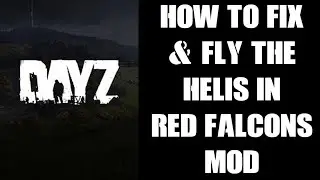 Beginners Guide: How To Fix & Fly The Helicopters In Red Falcons System Heliz DayZ PC Mod (Ka26)