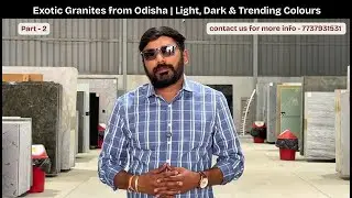 Odisha Exotic Granites Part 2 | Italian Marble Look with Granite Strength